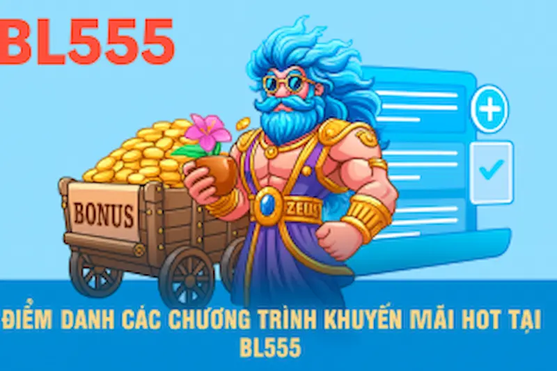 Điểm danh các chương trình khuyến mãi HOT Tại BL555